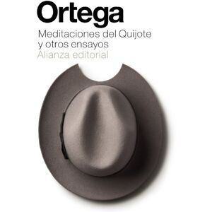 Ortega y Gasset, Jose Meditaciones del Quijote y otros ensayos / Meditations on Quixote and Other Essays Ortega y Gasset, Jose Meditaciones del Quijote y otros ensayos / Meditations on Quixote and Other Essays