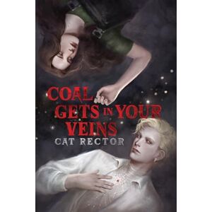 Rector, Cat Coal Gets In Your Veins: 1 (Vampires of Coal Dust) Rector, Cat Coal Gets In Your Veins: 1 (Vampires of Coal Dust)