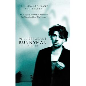 Sergeant, Will Bunnyman: A Memoir: The Sunday Times bestseller Sergeant, Will Bunnyman: A Memoir: The Sunday Times bestseller