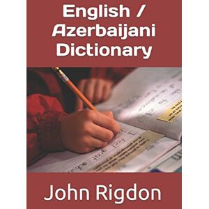 Rigdon, John C. English / Azerbaijani Dictionary: Volume 7 (Words R Us Dictionaries) Rigdon, John C. English / Azerbaijani Dictionary: Volume 7 (Words R Us Dictionaries)