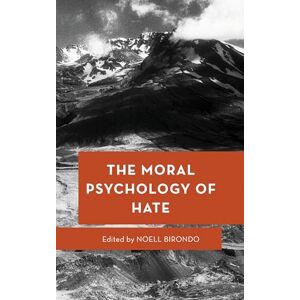 Rowman & Littlefield Publishers The Moral Psychology of Hate (Moral Psychology of the Emotions) Rowman & Littlefield Publishers The Moral Psychology of Hate (Moral Psychology of the Emotions)