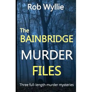 Wyllie, Rob The Maggie Bainbridge Omnibus: Three brilliant mysteries in one volume! (The Maggie Bainbridge Box Sets) Wyllie, Rob The Maggie Bainbridge Omnibus: Three brilliant mysteries in one volume! (The Maggie Bainbridge Box Sets)