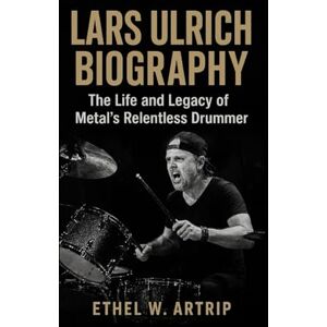 W. Artrip, Ethel Lars Ulrich Biography: The Life and Legacy of Metal’s Relentless Drummer W. Artrip, Ethel Lars Ulrich Biography: The Life and Legacy of Metal’s Relentless Drummer