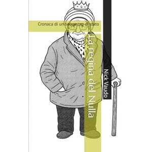 Vaudo, Nick La regina del Nulla: Cronaca di un sequestro di stato Vaudo, Nick La regina del Nulla: Cronaca di un sequestro di stato