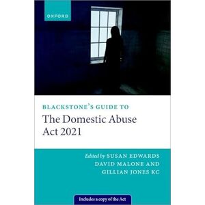 Blackstone's Guide to the Domestic Abuse Act 2021 (Blackstone's Guides) Blackstone's Guide to the Domestic Abuse Act 2021 (Blackstone's Guides)