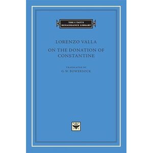 G.W. Bowersock On the Donation of Constantine (The I Tatti Renaissance Library 24) G.W. Bowersock On the Donation of Constantine (The I Tatti Renaissance Library 24)