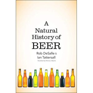 Desalle, Rob A Natural History of Beer Desalle, Rob A Natural History of Beer