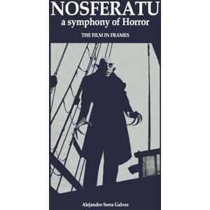 Galvez, Sr. Alejandro Serra Nosferatu, a symphony of Horror. The film in frames Galvez, Sr. Alejandro Serra Nosferatu, a symphony of Horror. The film in frames
