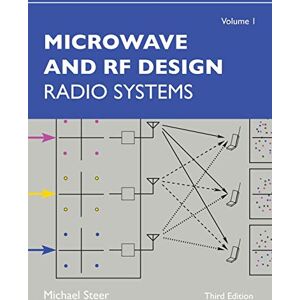 Michael Steer (author) Microwave and RF Design, Volume 1: Radio Systems Michael Steer (author) Microwave and RF Design, Volume 1: Radio Systems