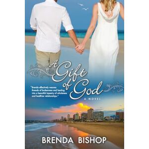 Bishop, Brenda A GIFT OF GOD: A Christian Contemporary Women's Fiction novel set in South Africa Bishop, Brenda A GIFT OF GOD: A Christian Contemporary Women's Fiction novel set in South Africa