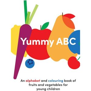 Limited, Nugno Yummy ABC A colourful vegetarian fruit and vegetable alphabet and colouring book for young children: Helping young children discover letters, try new foods and enjoy guided colouri Limited, Nugno Yummy ABC A colourful vegetarian fruit and vegetable alphabet and colouring book for young children: Helping young children discover letters, try new foods and enjoy guided colouri