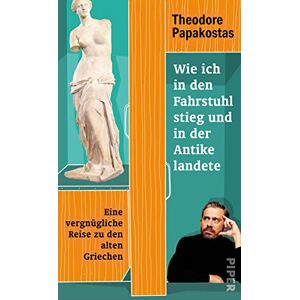 Papakostas, Theodore Wie ich in den Fahrstuhl stieg und in der Antike landete: Eine vergnügliche Reise zu den alten Griechen Papakostas, Theodore Wie ich in den Fahrstuhl stieg und in der Antike landete: Eine vergnügliche Reise zu den alten Griechen
