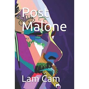 Cam, Mr Lam Post Malone: Post Malone Cam, Mr Lam Post Malone: Post Malone