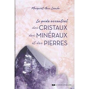 Ann lembo, Margaret Le Guide Essentiel Des Cristaux, Des Minéraux Et Des Pierres Ann lembo, Margaret Le Guide Essentiel Des Cristaux, Des Minéraux Et Des Pierres
