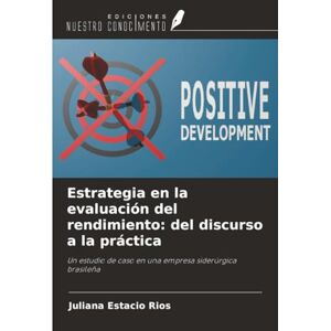Estacio Rios, Juliana Estrategia en la evaluación del rendimiento: del discurso a la práctica: Un estudio de caso en una empresa siderúrgica brasileña Estacio Rios, Juliana Estrategia en la evaluación del rendimiento: del discurso a la práctica: Un estudio de caso en una empresa siderúrgica brasileña