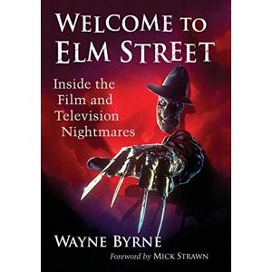 Wayne Byrne (author) Welcome to Elm Street: Inside the Film and Television Nightmares Wayne Byrne (author) Welcome to Elm Street: Inside the Film and Television Nightmares