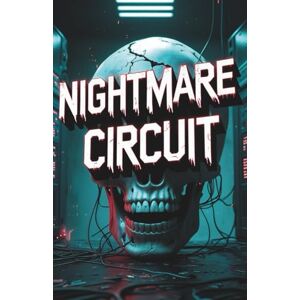Hitesh, Mr Nightmare Circuit: 15 Short Horror Stories to Haunt Your Mind Hitesh, Mr Nightmare Circuit: 15 Short Horror Stories to Haunt Your Mind