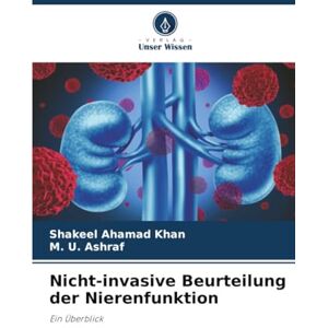 Khan, Shakeel Ahamad Nicht-invasive Beurteilung der Nierenfunktion: Ein Überblick Khan, Shakeel Ahamad Nicht-invasive Beurteilung der Nierenfunktion: Ein Überblick