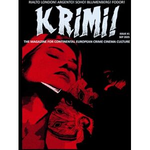 Brosowski, Boris KRIMI! #1: The Phantom with the Crystal Plumage: CCC and Argento: The Magazine for Continental European Crime Cinema Culture Brosowski, Boris KRIMI! #1: The Phantom with the Crystal Plumage: CCC and Argento: The Magazine for Continental European Crime Cinema Culture