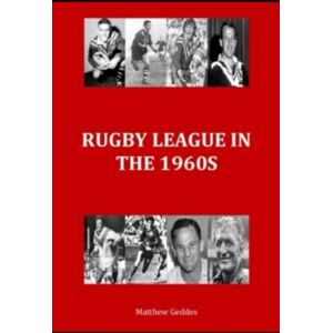 Geddes, Matthew Rugby League In The 1960s Geddes, Matthew Rugby League In The 1960s