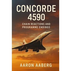 Aaberg, Aaron Concorde 4590: Chain Reactions and Programme Endings Aaberg, Aaron Concorde 4590: Chain Reactions and Programme Endings