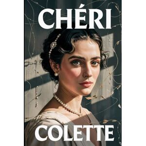Colette Chéri: A New Translation Colette Chéri: A New Translation