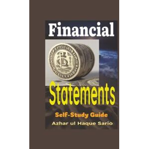 Sario, Azhar ul Haque Financial Statements: Self-Study Guide Sario, Azhar ul Haque Financial Statements: Self-Study Guide