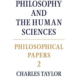 Taylor Philosophical Papers: Volume 2, Philosophy and the Human Sciences: 02 (Philosophical Papers (Cambridge)) Taylor Philosophical Papers: Volume 2, Philosophy and the Human Sciences: 02 (Philosophical Papers (Cambridge))