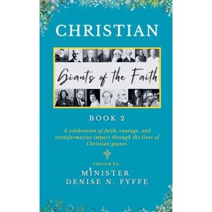 Fyffe, Denise N Christian Giants of the Faith (Book 2) Fyffe, Denise N Christian Giants of the Faith (Book 2)