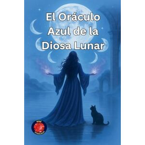 Rubi, Alina El Oráculo Azul de la Diosa Lunar (Los Libros del Círculo Secreto) Rubi, Alina El Oráculo Azul de la Diosa Lunar (Los Libros del Círculo Secreto)