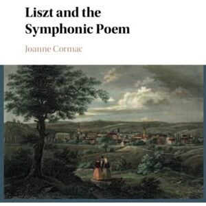 Cormac, Joanne Liszt and the Symphonic Poem Cormac, Joanne Liszt and the Symphonic Poem