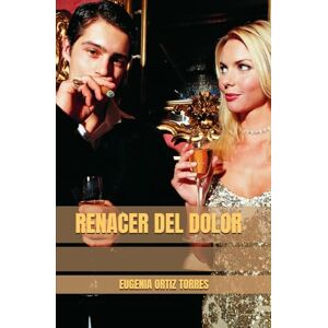 ORTIZ TORRES, EUGENIA RENACER DEL DOLOR ORTIZ TORRES, EUGENIA RENACER DEL DOLOR