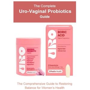 Wilson The Complete Uro-Vaginal Probiotics Guide: The Comprehensive Guide To Restoring Balance for Women’s Health Wilson The Complete Uro-Vaginal Probiotics Guide: The Comprehensive Guide To Restoring Balance for Women’s Health