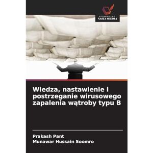 Pant, Prakash Wiedza, nastawienie i postrzeganie wirusowego zapalenia wątroby typu B Pant, Prakash Wiedza, nastawienie i postrzeganie wirusowego zapalenia wątroby typu B