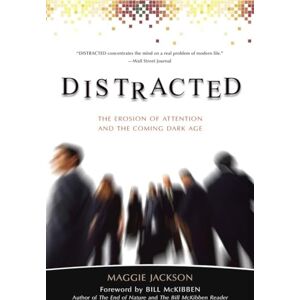 Jackson Distracted: The Erosion of Attention and the Coming Dark Age Jackson Distracted: The Erosion of Attention and the Coming Dark Age
