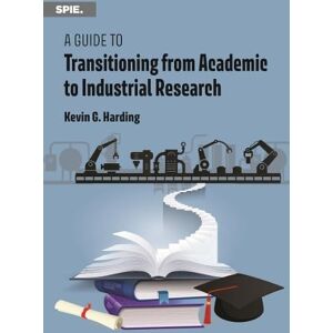 Harding, Kevin G. A Guide to Transitioning from Academic to Industrial Research (Press Monographs) Harding, Kevin G. A Guide to Transitioning from Academic to Industrial Research (Press Monographs)