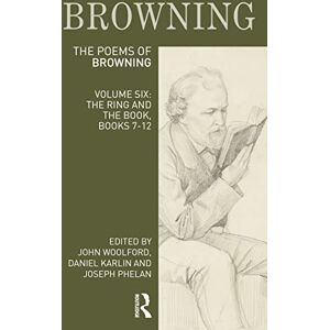 The Poems of Robert Browning: Volume Six: The Ring and the Book, Books 7-12: 6 (Longman Annotated English Poets) The Poems of Robert Browning: Volume Six: The Ring and the Book, Books 7-12: 6 (Longman Annotated English Poets)