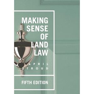 Stroud, April Making Sense of Land Law Stroud, April Making Sense of Land Law