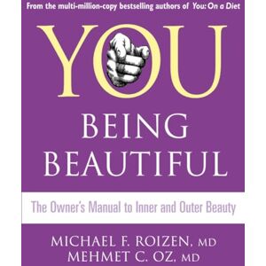 Roizen, Michael F. YOU: The Owner’s Manual to Inner and Outer Beauty Roizen, Michael F. YOU: The Owner’s Manual to Inner and Outer Beauty