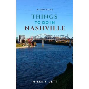 J. JETT, MILES KiddleUps Things To Do In Nashville: Discover Fun Attractions, Local Hotspots, and Unforgettable Experiences in Music City J. JETT, MILES KiddleUps Things To Do In Nashville: Discover Fun Attractions, Local Hotspots, and Unforgettable Experiences in Music City