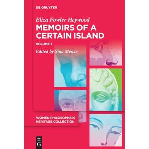 Haywood, Eliza Fowler Memoirs of a Certain Island Adjacent to the Kingdom of Utopia: 2 (Women Philosophers Heritage Collection, 2/1) Haywood, Eliza Fowler Memoirs of a Certain Island Adjacent to the Kingdom of Utopia: 2 (Women Philosophers Heritage Collection, 2/1)