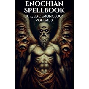 Occultis, Liber Enochian Spellbook Cursed Demonology Volume 3: 133 Forbidden Enochian Rituals to Communicate With the Demons as noted in the Ars Goetia (Enochian Occultism) Occultis, Liber Enochian Spellbook Cursed Demonology Volume 3: 133 Forbidden Enochian Rituals to Communicate With the Demons as noted in the Ars Goetia (Enochian Occultism)
