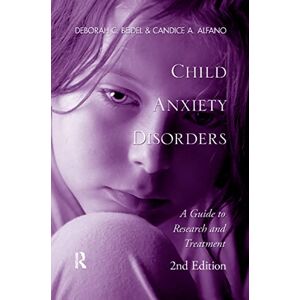 Beidel, Deborah C. Child Anxiety Disorders: A Guide to Research and Treatment, 2nd Edition Beidel, Deborah C. Child Anxiety Disorders: A Guide to Research and Treatment, 2nd Edition
