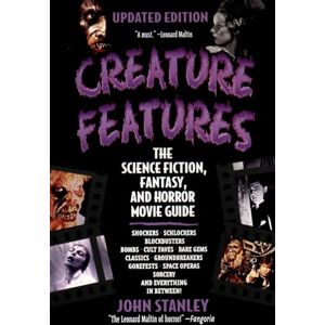 Stanley Creature Features: The Science Fiction, Fantasy, and Horror Movie Guide Stanley Creature Features: The Science Fiction, Fantasy, and Horror Movie Guide