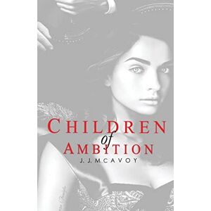 McAvoy, J.J. Children of Ambition: Volume 2 (Children of Vice) McAvoy, J.J. Children of Ambition: Volume 2 (Children of Vice)