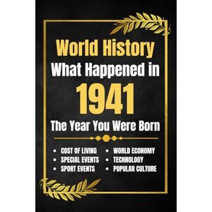 His, Deself World History What Happened in 1941: The Year You Were Born Major Events, Sports Highlights, Technological Advances, Cost of Living Changes and More His, Deself World History What Happened in 1941: The Year You Were Born Major Events, Sports Highlights, Technological Advances, Cost of Living Changes and More