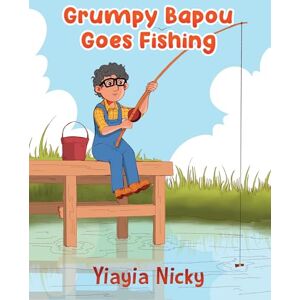 Yiayia Nicky Grumpy Bapou Goes Fishing Yiayia Nicky Grumpy Bapou Goes Fishing