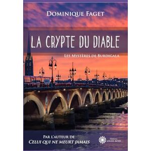 FAGET, DOMINIQUE La Crypte du Diable: Les Mystères de Burdigala FAGET, DOMINIQUE La Crypte du Diable: Les Mystères de Burdigala