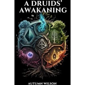 Wilson A Druids' Awakening Wilson A Druids' Awakening