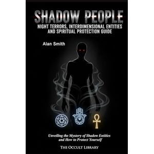 Library, The Occult Shadow People: Night Terrors, Interdimensional Entities, and Spiritual Protection Guide: Unveiling the Mystery of Shadow Entities and How to Protect Yourself (The Veil Thinners) Library, The Occult Shadow People: Night Terrors, Interdimensional Entities, and Spiritual Protection Guide: Unveiling the Mystery of Shadow Entities and How to Protect Yourself (The Veil Thinners)